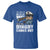 Funny Adult Joke Boat Captain T Shirt It's Not A Day On The Lake Until My Dinghy Comes Out