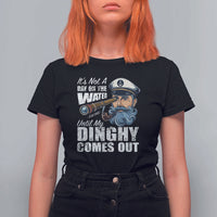 Funny Adult Joke Boat Captain T Shirt For Women It's Not A Day On The Lake Until My Dinghy Comes Out