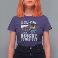 Funny Adult Joke Boat Captain T Shirt For Women It's Not A Day On The Lake Until My Dinghy Comes Out