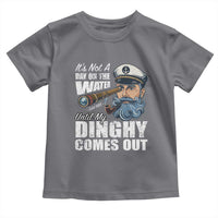 Funny Adult Joke Boat Captain Toddler T Shirt It's Not A Day On The Lake Until My Dinghy Comes Out