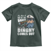 Funny Adult Joke Boat Captain Toddler T Shirt It's Not A Day On The Lake Until My Dinghy Comes Out