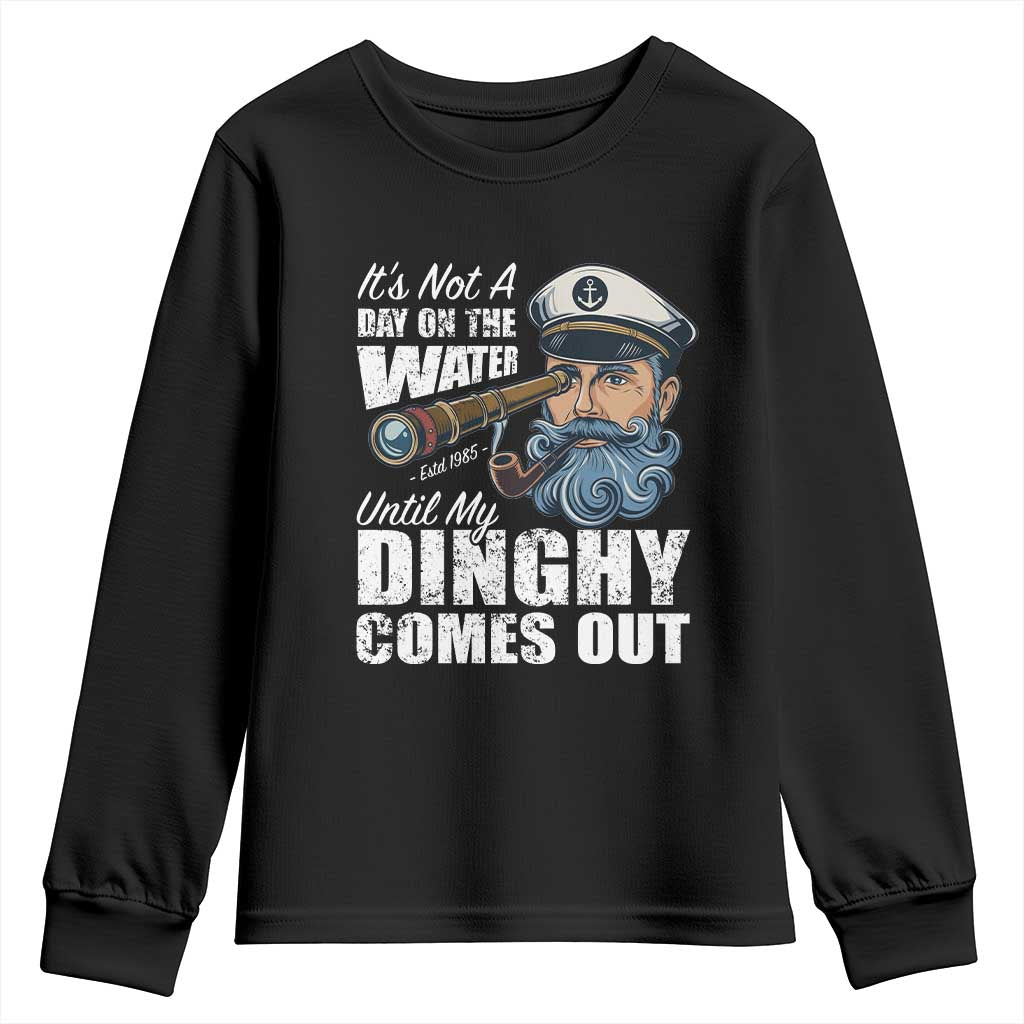 Funny Adult Joke Boat Captain Youth Sweatshirt It's Not A Day On The Lake Until My Dinghy Comes Out