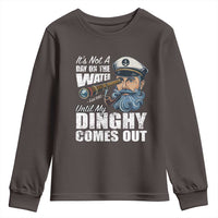 Funny Adult Joke Boat Captain Youth Sweatshirt It's Not A Day On The Lake Until My Dinghy Comes Out