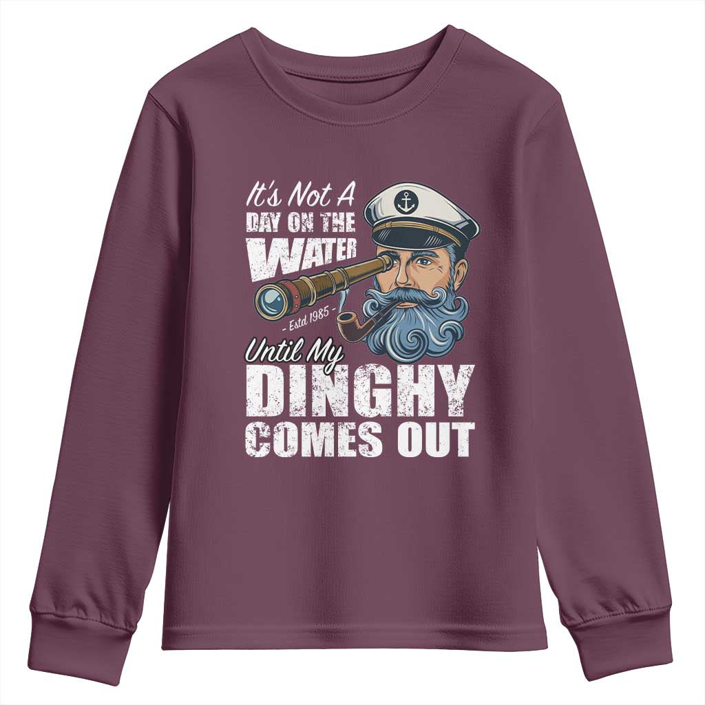 Funny Adult Joke Boat Captain Youth Sweatshirt It's Not A Day On The Lake Until My Dinghy Comes Out