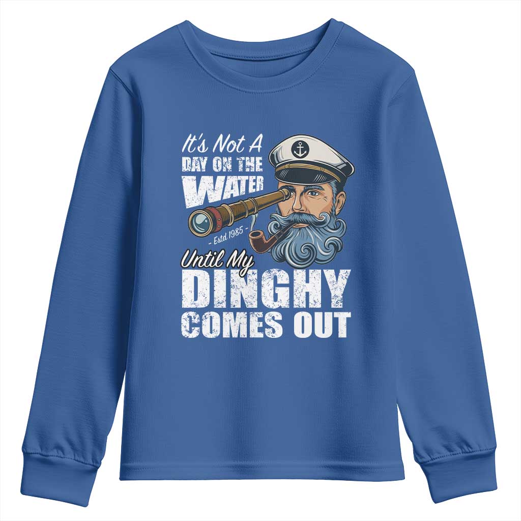 Funny Adult Joke Boat Captain Youth Sweatshirt It's Not A Day On The Lake Until My Dinghy Comes Out
