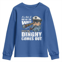 Funny Adult Joke Boat Captain Youth Sweatshirt It's Not A Day On The Lake Until My Dinghy Comes Out