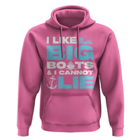 Funny I Like Big Boats and I Cannot Lie Hoodie