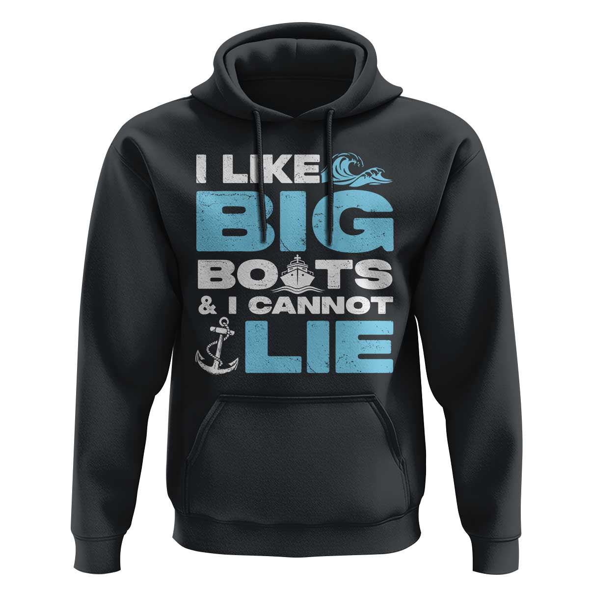 Funny I Like Big Boats and I Cannot Lie Hoodie