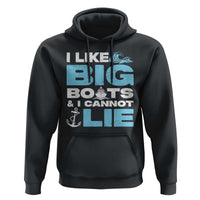 Funny I Like Big Boats and I Cannot Lie Hoodie
