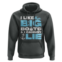 Funny I Like Big Boats and I Cannot Lie Hoodie
