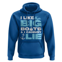 Funny I Like Big Boats and I Cannot Lie Hoodie
