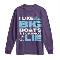 Funny I Like Big Boats and I Cannot Lie Long Sleeve Shirt