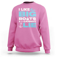 Funny I Like Big Boats and I Cannot Lie Sweatshirt