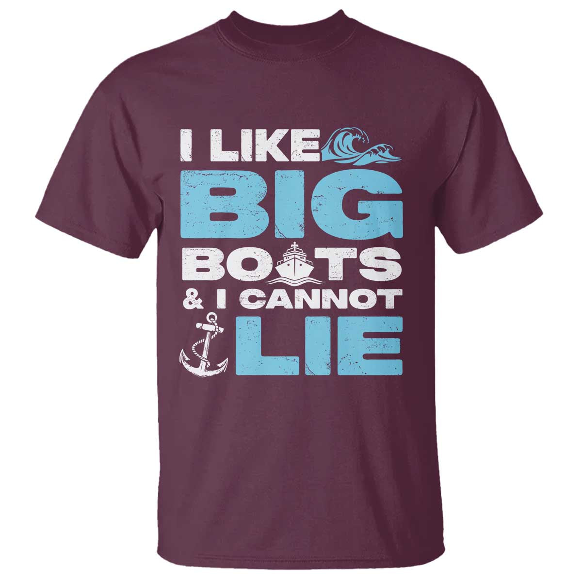 Funny I Like Big Boats and I Cannot Lie T Shirt