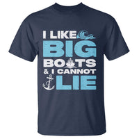 Funny I Like Big Boats and I Cannot Lie T Shirt