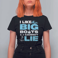 Funny I Like Big Boats and I Cannot Lie T Shirt For Women