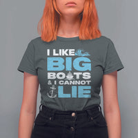Funny I Like Big Boats and I Cannot Lie T Shirt For Women