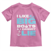 Funny I Like Big Boats and I Cannot Lie Toddler T Shirt