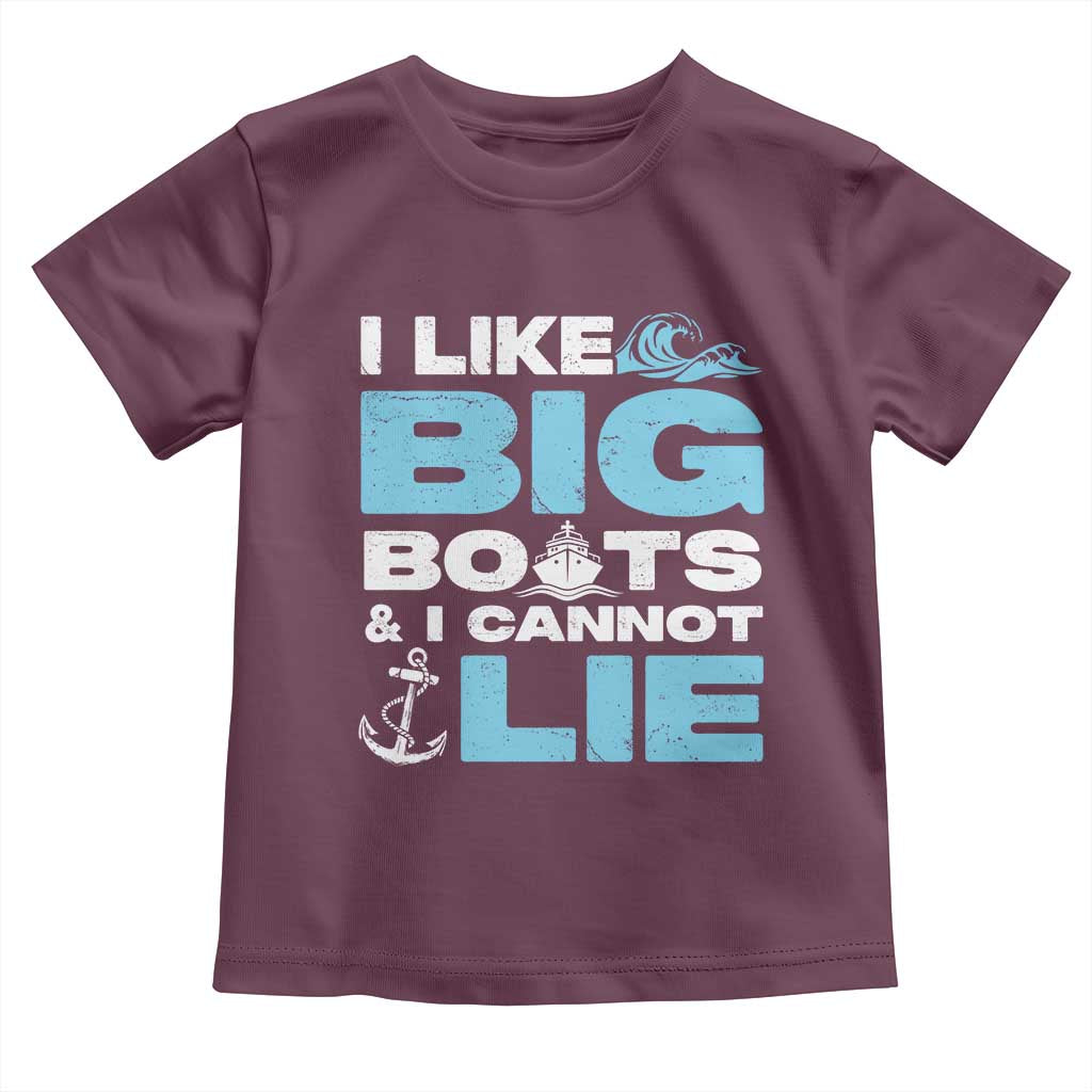 Funny I Like Big Boats and I Cannot Lie Toddler T Shirt