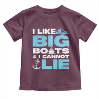 Funny I Like Big Boats and I Cannot Lie Toddler T Shirt