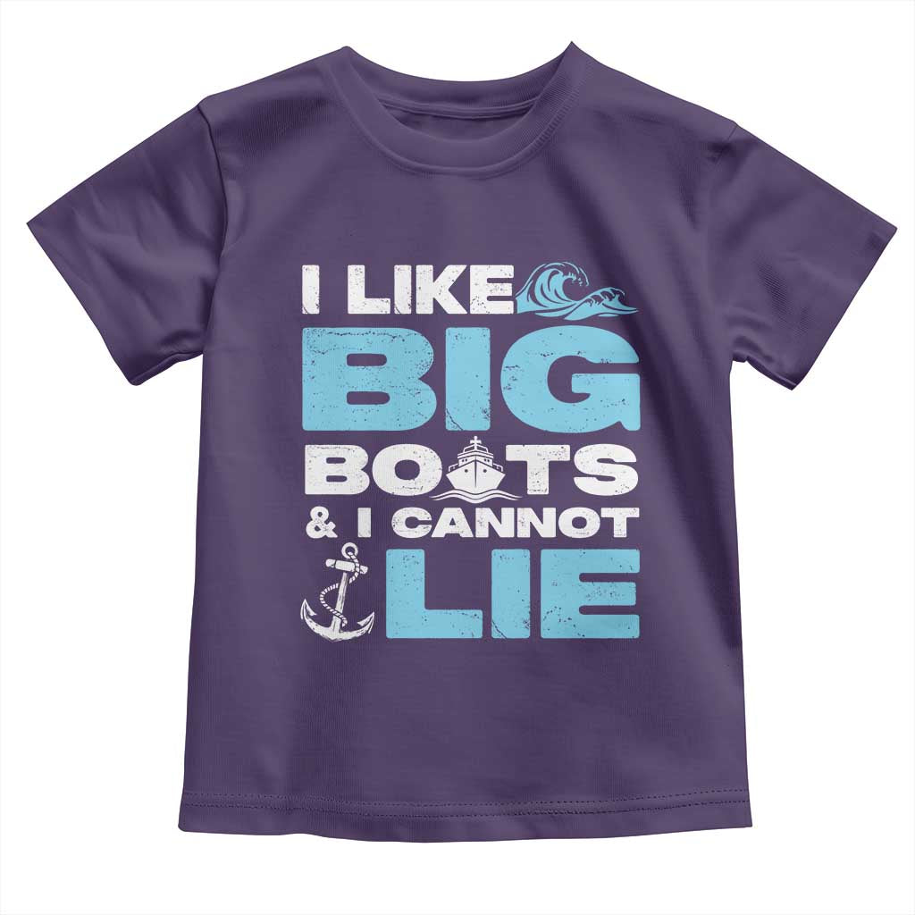 Funny I Like Big Boats and I Cannot Lie Toddler T Shirt