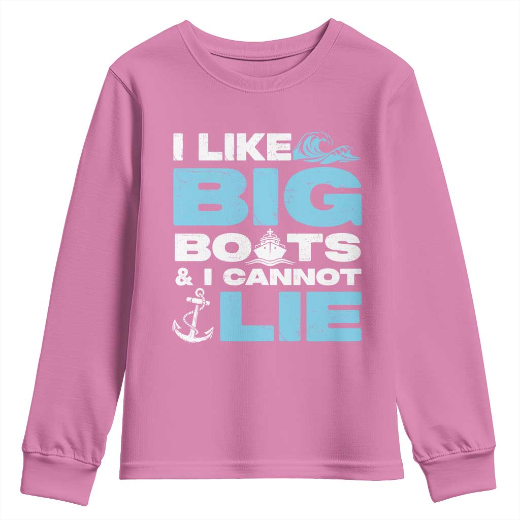 Funny I Like Big Boats and I Cannot Lie Youth Sweatshirt