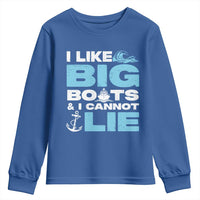 Funny I Like Big Boats and I Cannot Lie Youth Sweatshirt