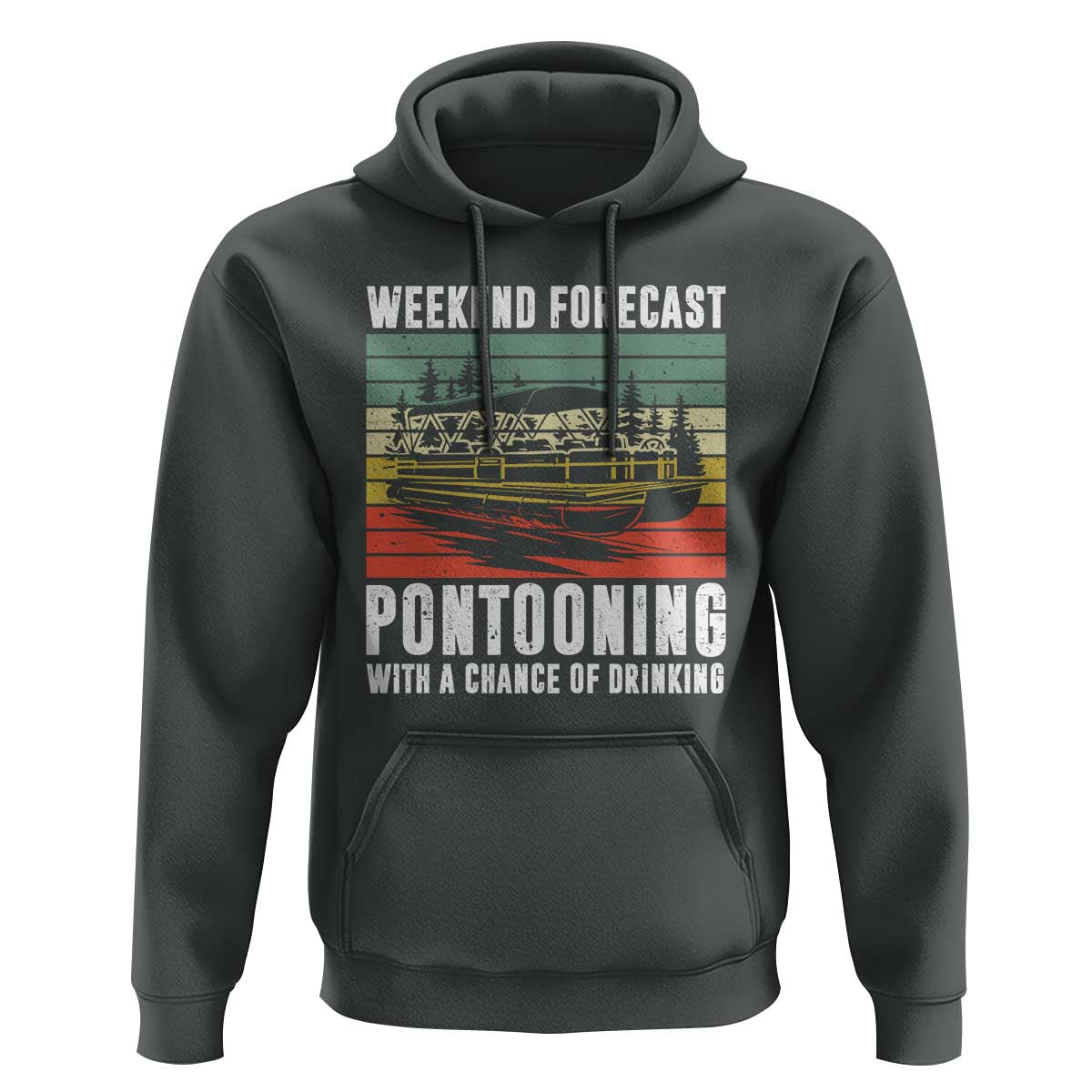Weekend Forecast Pontooning With A Chance Of Drinking Hoodie