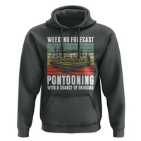 Weekend Forecast Pontooning With A Chance Of Drinking Hoodie