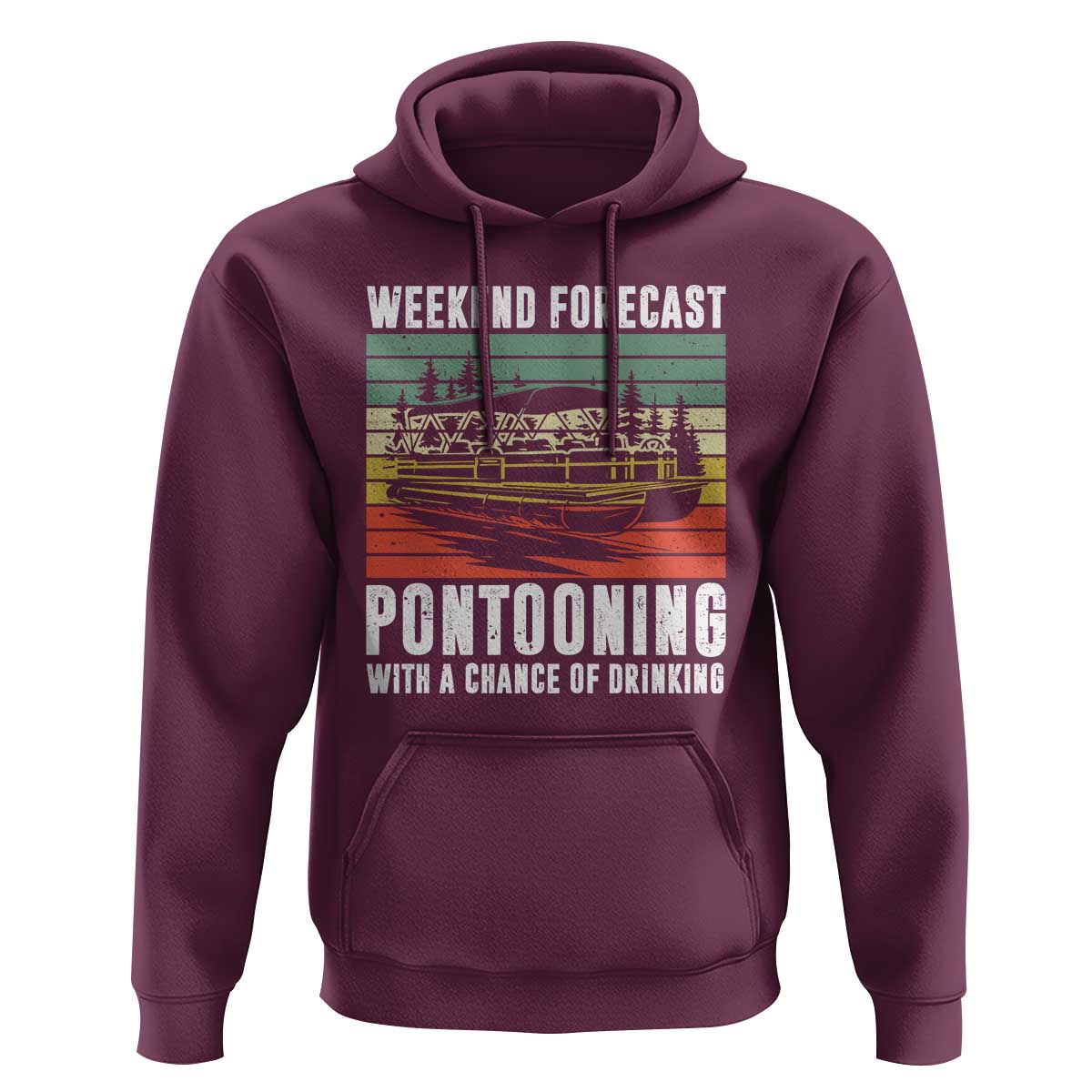 Weekend Forecast Pontooning With A Chance Of Drinking Hoodie