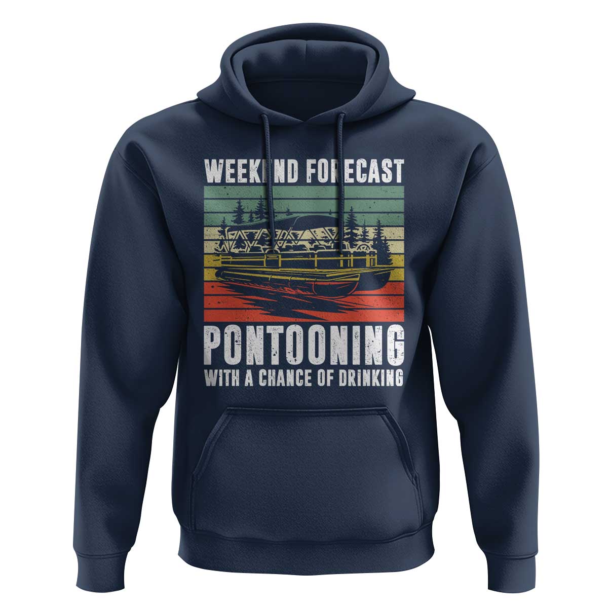 Weekend Forecast Pontooning With A Chance Of Drinking Hoodie
