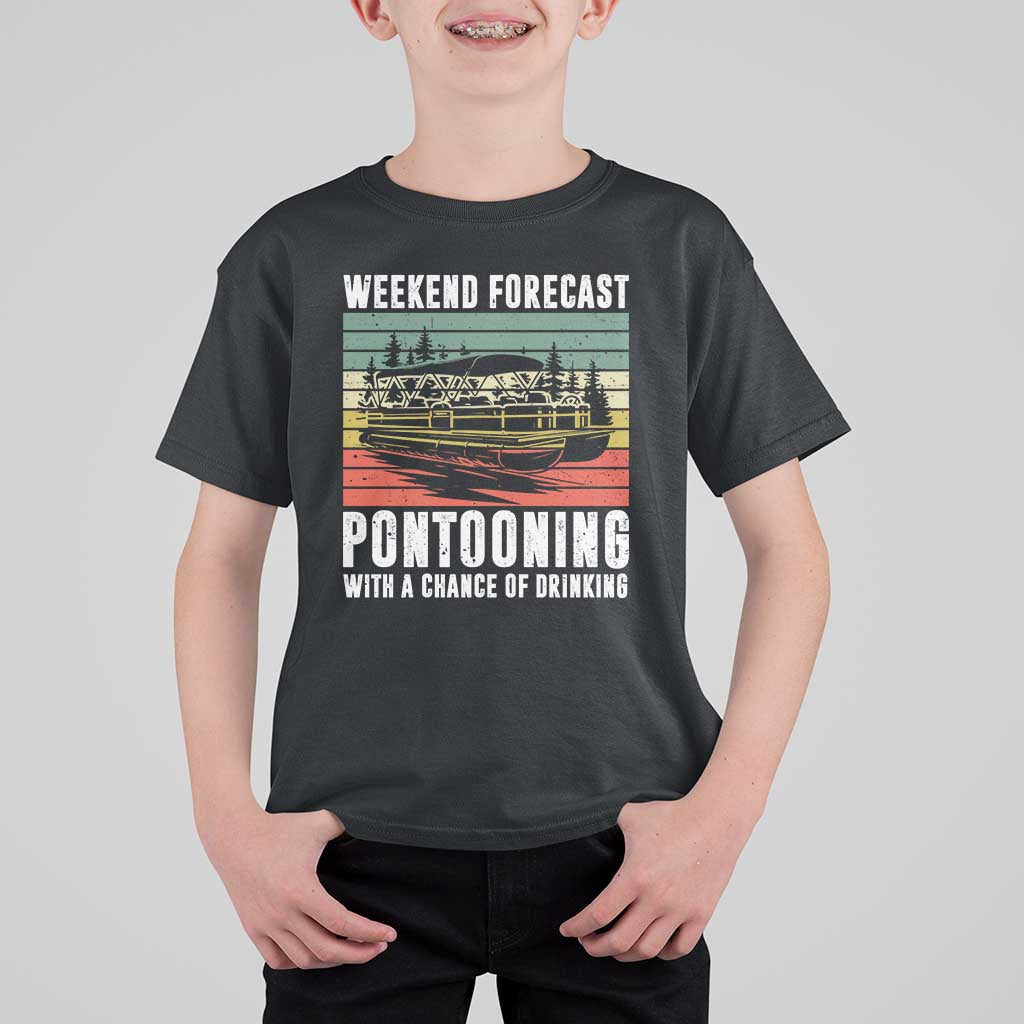 Weekend Forecast Pontooning With A Chance Of Drinking T Shirt For Kid
