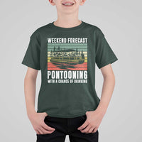 Weekend Forecast Pontooning With A Chance Of Drinking T Shirt For Kid