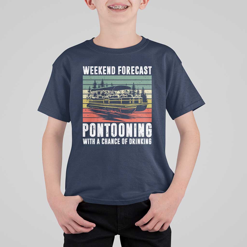 Weekend Forecast Pontooning With A Chance Of Drinking T Shirt For Kid