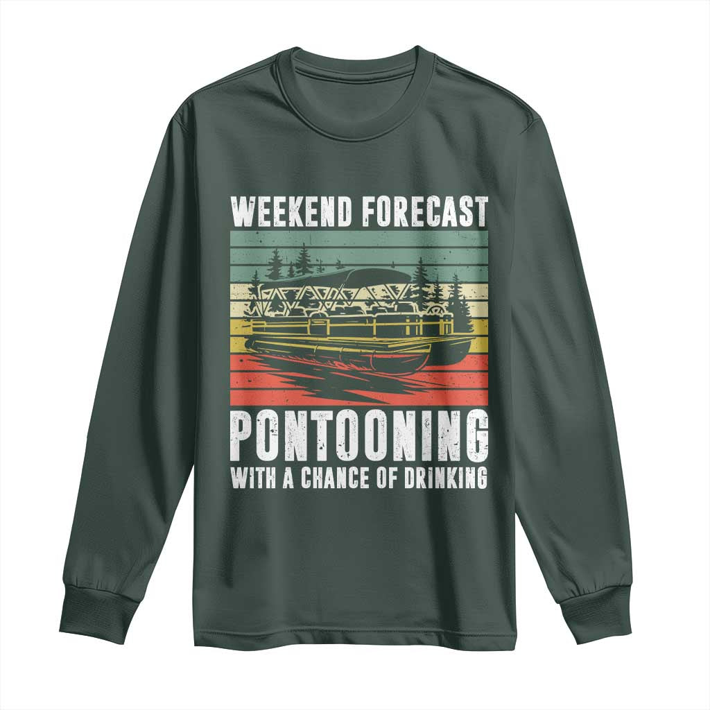 Weekend Forecast Pontooning With A Chance Of Drinking Long Sleeve Shirt