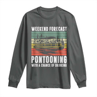 Weekend Forecast Pontooning With A Chance Of Drinking Long Sleeve Shirt