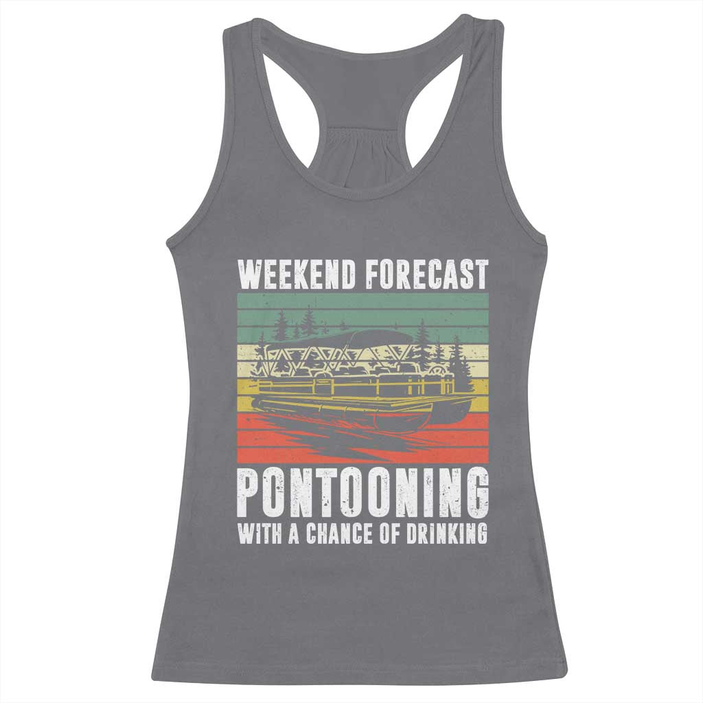 Weekend Forecast Pontooning With A Chance Of Drinking Racerback Tank Top