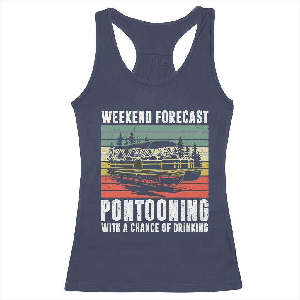 Weekend Forecast Pontooning With A Chance Of Drinking Racerback Tank Top