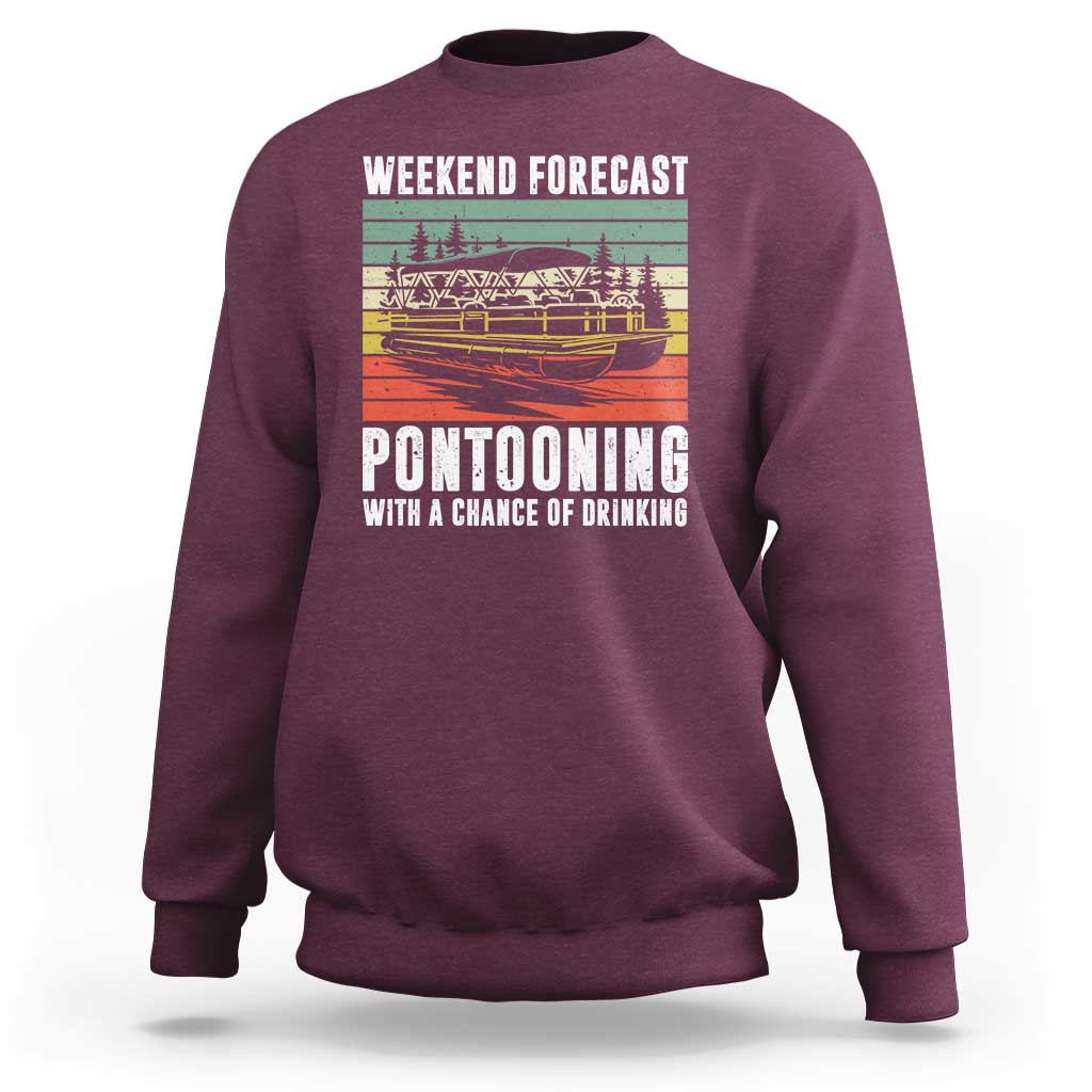 Weekend Forecast Pontooning With A Chance Of Drinking Sweatshirt