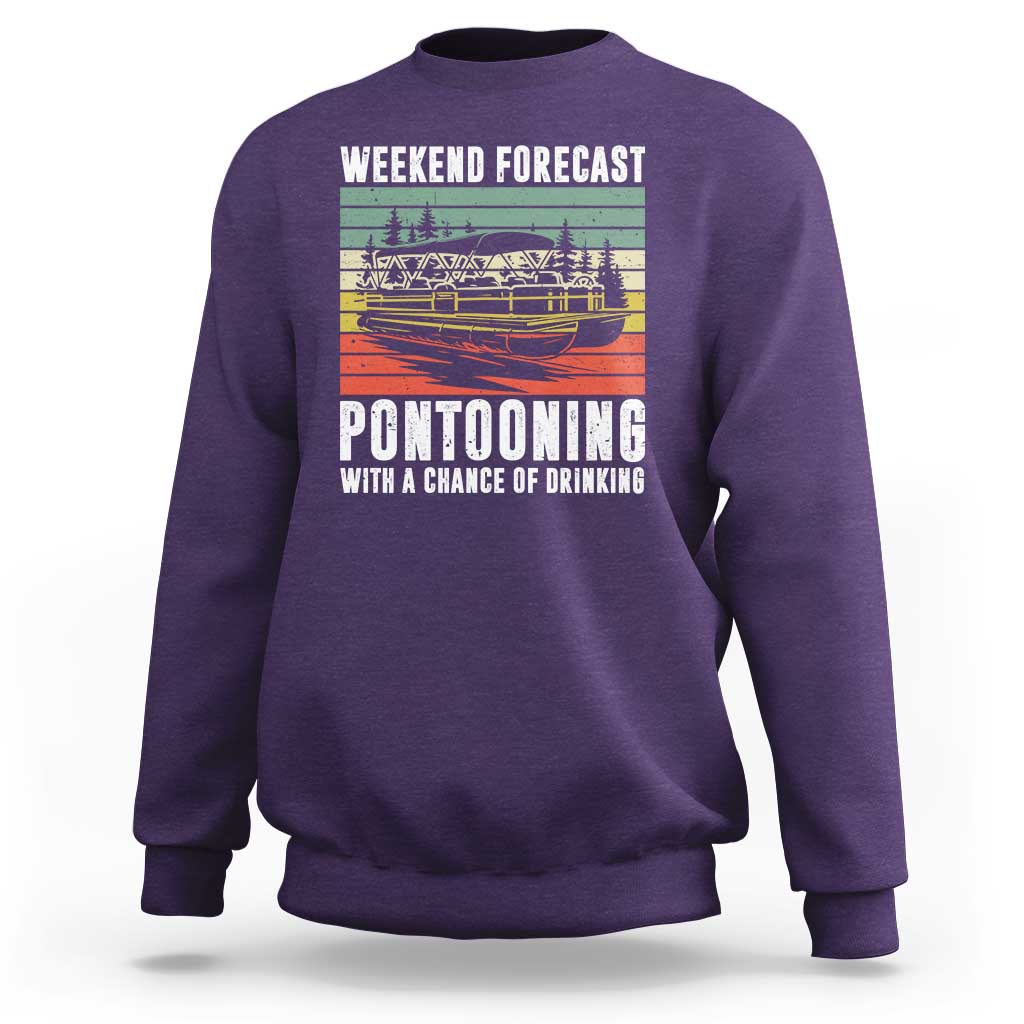Weekend Forecast Pontooning With A Chance Of Drinking Sweatshirt