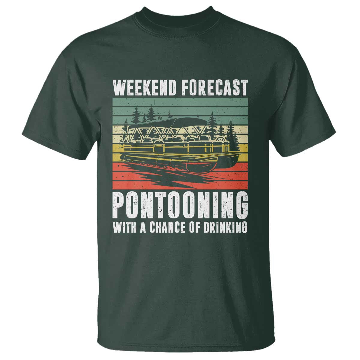 Weekend Forecast Pontooning With A Chance Of Drinking T Shirt