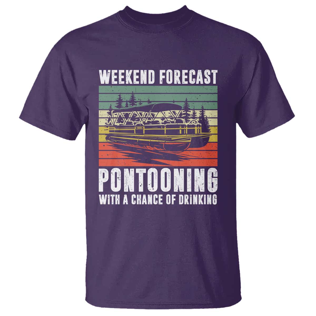 Weekend Forecast Pontooning With A Chance Of Drinking T Shirt