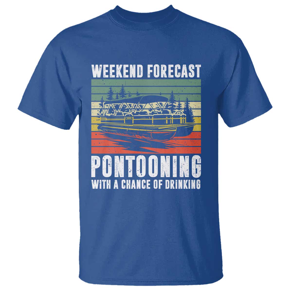 Weekend Forecast Pontooning With A Chance Of Drinking T Shirt
