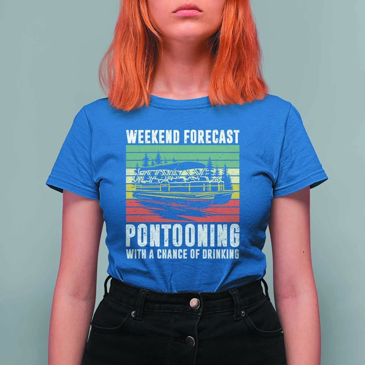 Weekend Forecast Pontooning With A Chance Of Drinking T Shirt For Women