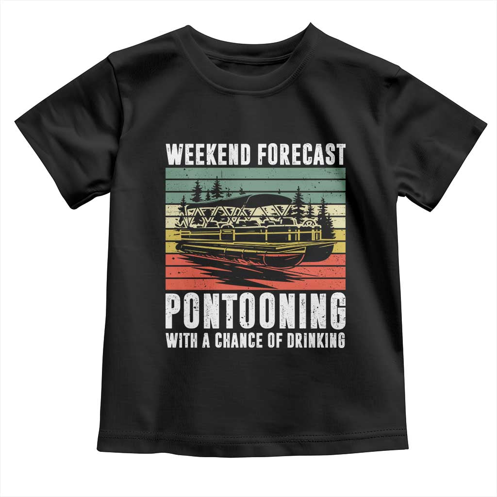 Weekend Forecast Pontooning With A Chance Of Drinking Toddler T Shirt