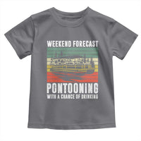 Weekend Forecast Pontooning With A Chance Of Drinking Toddler T Shirt