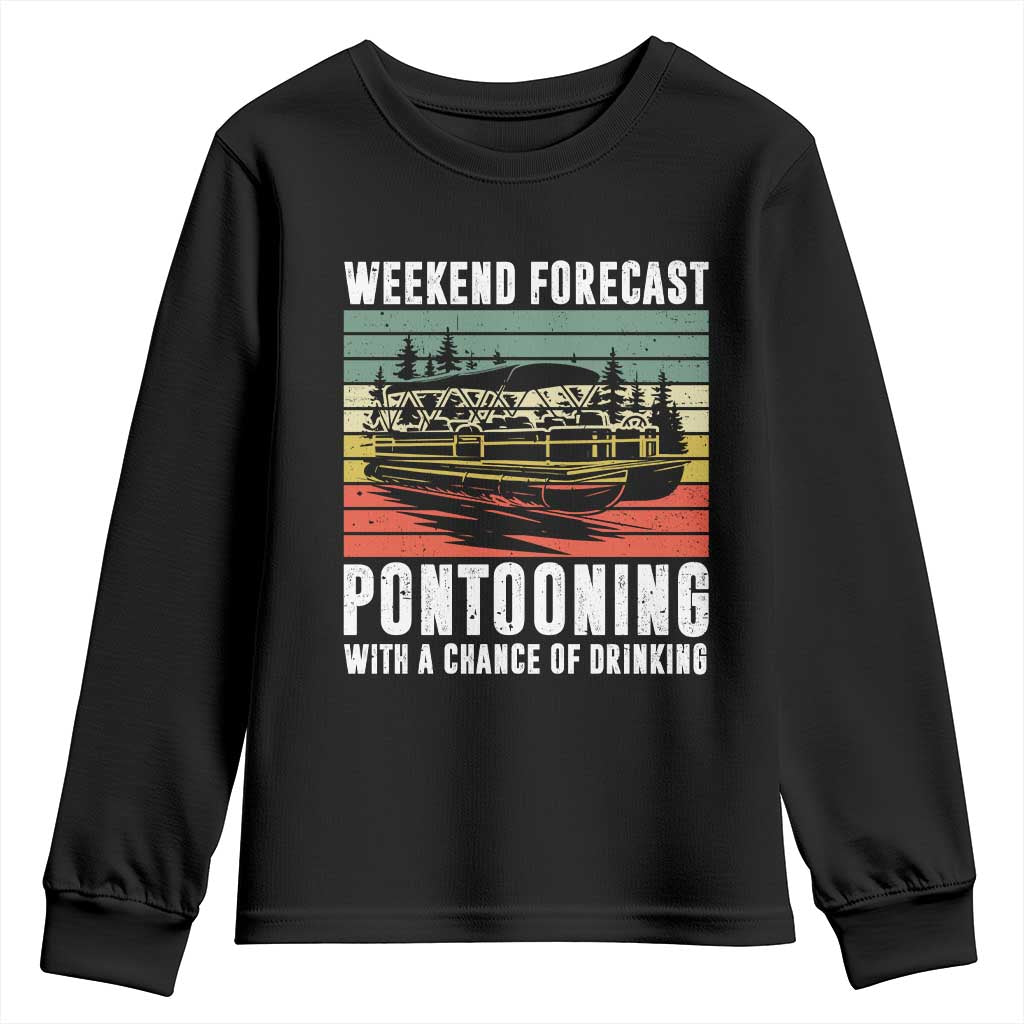 Weekend Forecast Pontooning With A Chance Of Drinking Youth Sweatshirt