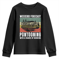 Weekend Forecast Pontooning With A Chance Of Drinking Youth Sweatshirt