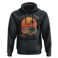 Life Is Better At The Lake Hoodie Pontoon Boat