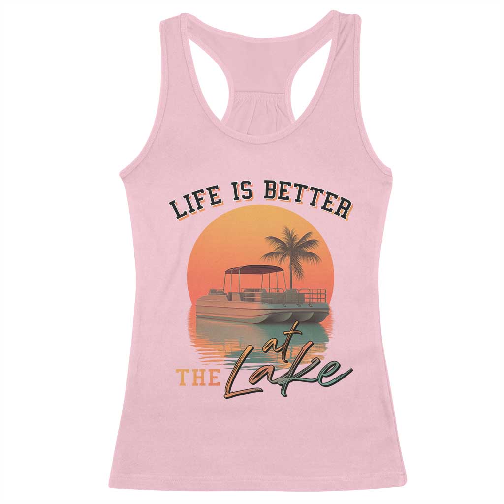 Life Is Better At The Lake Racerback Tank Top Pontoon Boat